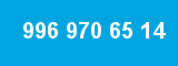 996 970 65 14 996 970 65 14